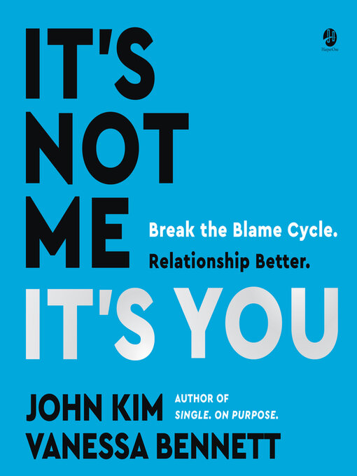 Title details for It's Not Me, It's You by John Kim - Available